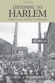 Listening to Harlem: Gentrification, Community, and Business