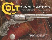 Colt Single Action: From Patersons to Peacemakers