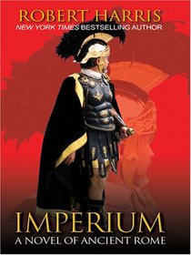 Imperium: A Novel of the Ancient Rome (Throndike Press Large Print Historical Fiction)