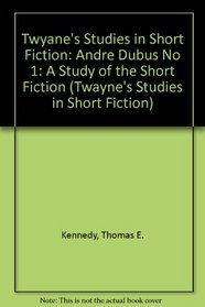 Andre Dubus: A Study of the Short Fiction (Twayne's Studies in Short Fiction)