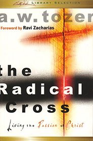 The Radical Cross: Living the Passion of Christ (King James Edition)