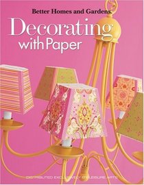 Decorating with Paper (Leisure Arts #4152)