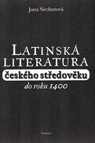 Latinska literatura ceskeho stredoveku do roku 1400 (Czech Edition)