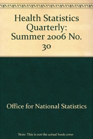 Health Statistics Quarterly: Summer 2006 No. 30