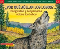 Por que aullan los lobos? (Preguntas y Respuestas de Scholastic) (Spanish Edition)