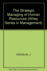 The Strategic Managing of Human Resources (Wiley series in management)