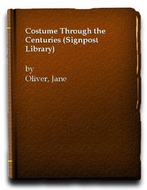 Costume Through the Centuries (Signpost Library)