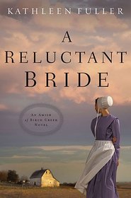A Reluctant Bride (Amish of Birch Creek, Bk 1)