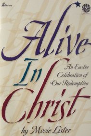 Alive in Christ: An Easter Celebration of Our Redemption (Easy 2 Excel Flexible)