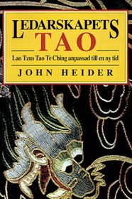 Ledarskapets Tao: Lao Tzus Tao Te Ching Anpassad Till En NY Tid