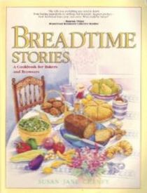 Breadtime Stories: A Cookbook for Bakers and Browsers