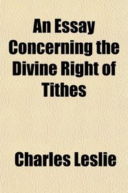 An Essay Concerning the Divine Right of Tithes