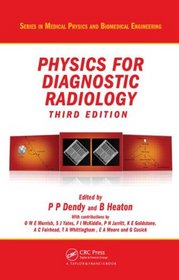Physics for Diagnostic Radiology, Third Edition (Series in Medical Physics and Biomedical Engineering)