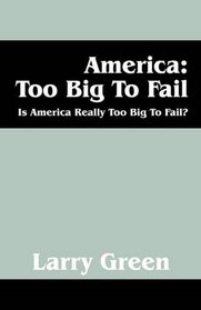 America: Too Big To Fail:  Is America really to big to fail?