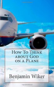 How To Think about God on a Plane (How To Think about _______ on a Plane) (Volume 1)