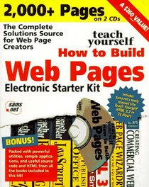 Teach Yourself How to Build Web Pages Electronic Starter Kit