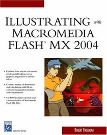 Illustrating With Macromedia Flash Mx 2004 (Internet Series)