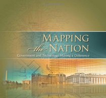 Mapping the Nation: Government and Technology Making a Difference (Mapping Industries)