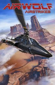 Airwolf Airstrikes Volume 1