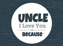 Uncle I Love You Because: Prompted Fill In The Blank Book (I Love You Because Book)