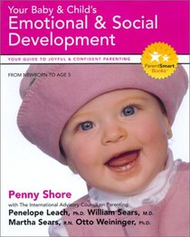 Your Baby and Child's Emotional and Social Development: Your Guide to Joyful and Confident Parenting (Parent Smart)