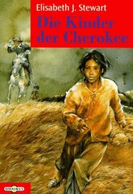 Die Kinder der Cherokee. ( Ab 10 J.).