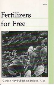 Fertilizers for Free Storey Country Wisdom Bulletin A-44