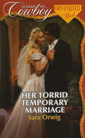 Her Torrid Temporary Marriage (Conveniently Wed) (Marry Me, Cowboy, No 16)