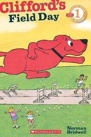 Clifford's Field Day (Scholastic Reader Level 1)