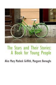 The Stars and Their Stories: A Book for Young People