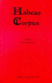 Habeas corpus: A play