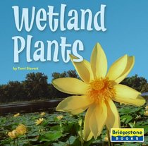 Wetland Plants (Life in the World's Biomes)