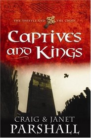 Captives and Kings (Thistle and the Cross, Bk 2)