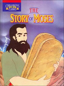 The Story of Moses (What Life Was Like)