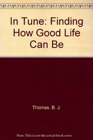 In Tune: Finding How Good Life Can Be