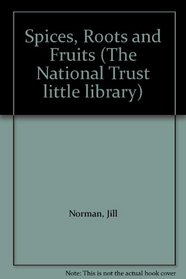 Spices, Roots and Fruits (The National Trust Little Library)