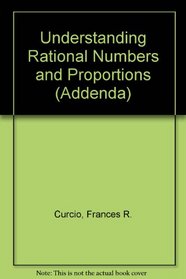 Understanding Rational Numbers and Proportions (Curriculum and Evaluation Standards for School Mathematics Addenda Series, Grades 5-8)