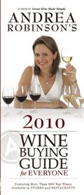 Andrea Robinson's 2010 Wine Buying Guide for Everyone (Andrea Immer Robinson's Wine Buying Guide for Everyone)