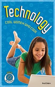 Technology: Cool Women Who Code (Girls in Science)
