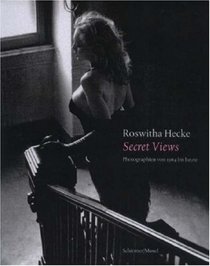 Roswitha Hecke: Secret Views