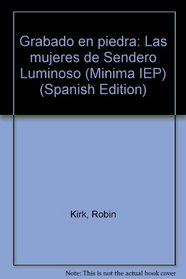 Grabado en piedra: Las mujeres de Sendero Luminoso (Minima IEP) (Spanish Edition)