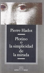 Plotino O La Simplicidad de La Mirada (Spanish Edition)