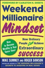 Weekend Millionaire Mindset : How Ordinary People Can Achieve Extraordinary Success