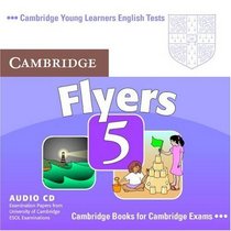 Cambridge Young Learners English Tests Flyers 5 Audio CD: Examination Papers from the University of Cambridge ESOL Examinations (No. 5)