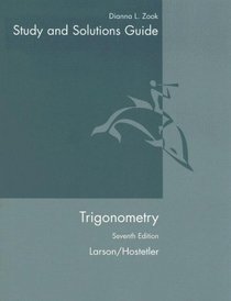 Student Solutions Guide: By Dianna Zook, Indiana University/purdue University: Used with ...Larson-Trigonometry