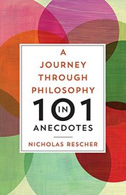 A Journey through Philosophy in 101 Anecdotes