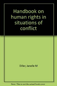 Handbook on human rights in situations of conflict