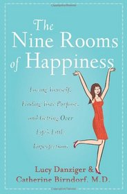 The Nine Rooms of Happiness : Loving Yourself, Finding Your Purpose, and Getting Over Life's Little Imperfections