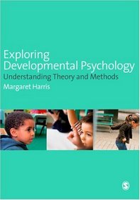 Exploring Developmental Psychology: Understanding Theory and Methods