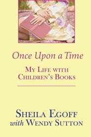 Once upon a Time: My Life With Children's Books